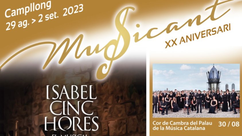 El Cor de Cambra del Palau de la Música Catalana  i el musical Isabel “Cinc Hores” actuaran a la 20a edició del Musicant de Campllong